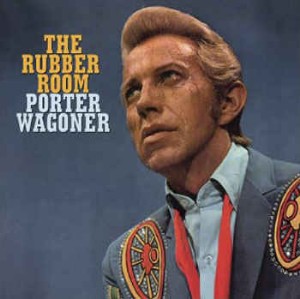 Wagoner ,Porter - The Rubber Room
